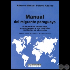 MANUAL DEL MIGRANTE PARAGUAYO - Autor:  ALBERTO MANUEL POLETTI ADORNO - Año 2012
